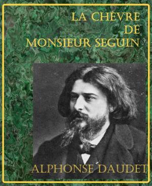 Cover of the book La chèvre de Monsieur Seguin - Lettres de mon moulin by Alfred Espinas