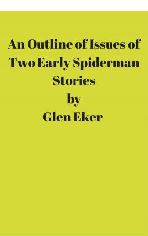 Cover of the book AN OUTLINE OF ISSUES OF TWO EARLY SPIDERMAN STORIES by John O'Riley