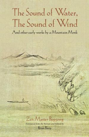 Cover of the book The Sound of Water, The Sound of Wind by Yun Dong-ju, Kyung-nyun Kim Richards, Steffen R. Richards