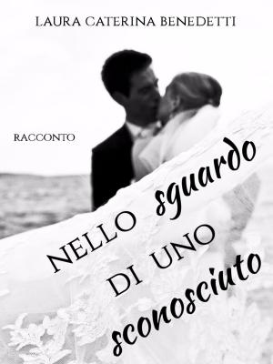 Cover of the book Nello sguardo di uno sconosciuto by Brian Bosselman
