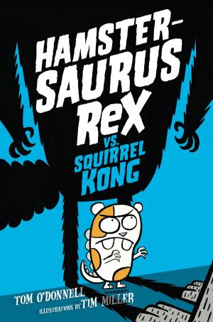 Cover of the book Hamstersaurus Rex vs. Squirrel Kong by Andra de Bondt
