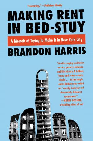 Cover of the book Making Rent in Bed-Stuy by Vanessa Grubbs M.D.