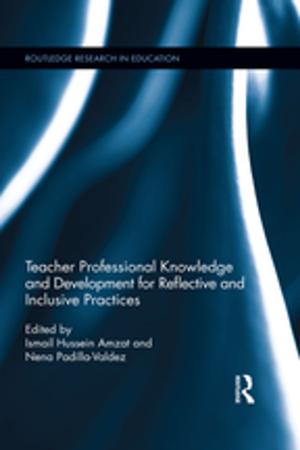 bigCover of the book Teacher Professional Knowledge and Development for Reflective and Inclusive Practices by 