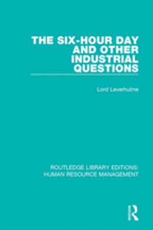 Cover of the book The Six-Hour Day and Other Industrial Questions by Qiang Zha, Ruth Hayhoe, Heidi Ross