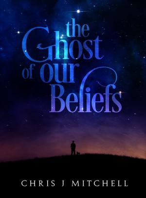 Cover of the book The Ghost of Our Beliefs by Kevin Riccardo