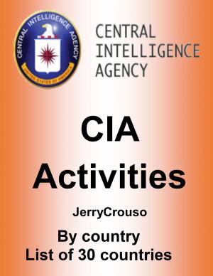 Cover of the book CIA Activities by country List of 30 countries by Ron Zakreski