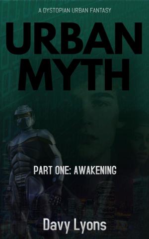 Cover of the book Urban Myth - Part One: Awakening by Simon P McCullagh