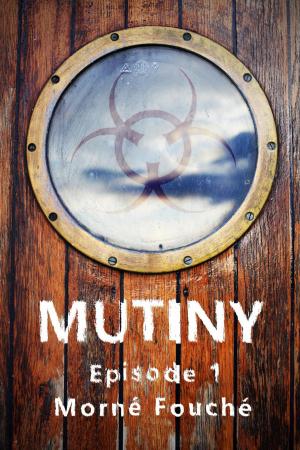 Cover of the book Mutiny: Episode 1 by Monica Cucurnia