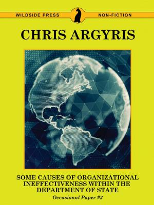Cover of the book Some Causes of Organizational Ineffectiveness Within the Department of State (Occasional Paper #2) by Ronal Kayser, Dale Clark