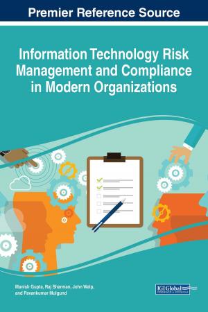 Cover of the book Information Technology Risk Management and Compliance in Modern Organizations by Aiping Chen-Gaffey, Heather Getsay
