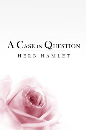 Cover of the book A Case in Question by Harriet Curtis-Lowe