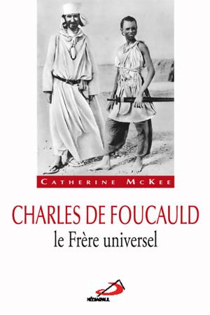 Cover of the book Charles de Foucauld, le Frère universel by Kathy Rae