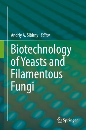 Cover of the book Biotechnology of Yeasts and Filamentous Fungi by Stefano M. Iacus, Nakahiro Yoshida