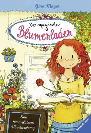 Cover of the book Der magische Blumenladen, Band 6: Eine himmelblaue Überraschung by Bruce Coville