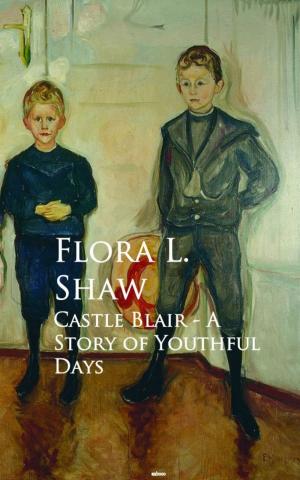 Cover of the book Castle Blair - A Story of Youthful Days by W. M. Flinders Petrie