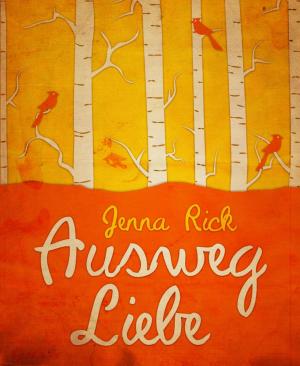 Cover of the book Ausweg Liebe by U. H. Wilken