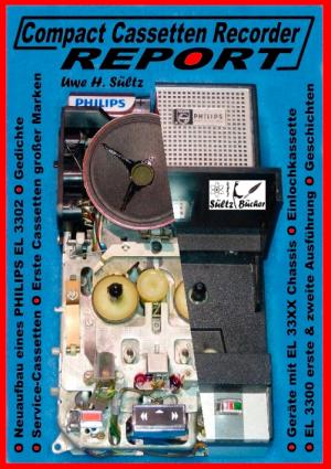 Cover of the book Compact Cassetten Recorder Report - Neuaufbau eines Philips EL 3302 - Service Hilfen - Einlochkassette und weitere Themen by Wolfgang Wellmann, Marc Ericson