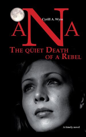 Cover of the book Ana - The quiet Death of a Rebel by Delly .