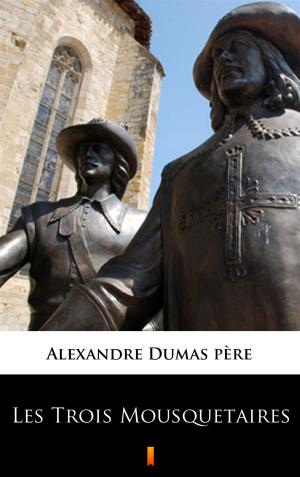 Cover of the book Les Trois Mousquetaires by Monika Peetz