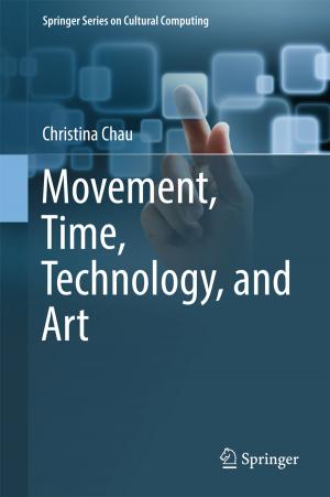 Cover of the book Movement, Time, Technology, and Art by Xiaoshan Zhang, Zhou Li