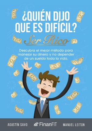bigCover of the book ¿Quién dijo que es difícil ser rico? by 
