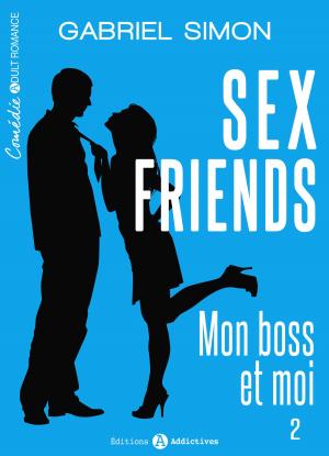 Cover of the book Sex friends Mon boss et moi, 2 by Eva M. Bennett