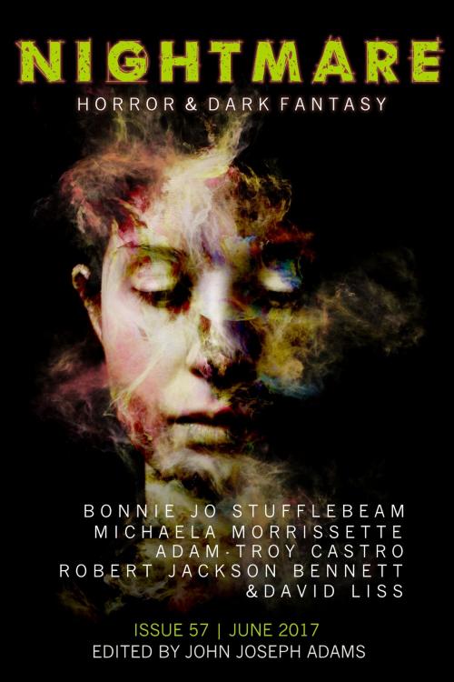 Cover of the book Nightmare Magazine, Issue 57 (June 2017) by John Joseph Adams, Bonnie Jo Stufflebeam, Micaela Morrissette, Adam-Troy Castro, Robert Jackson Bennett, David Liss, Lee Thomas, John Joseph Adams