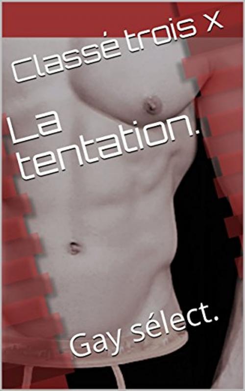 Cover of the book La tentation by kevin troisx, Classé trois x