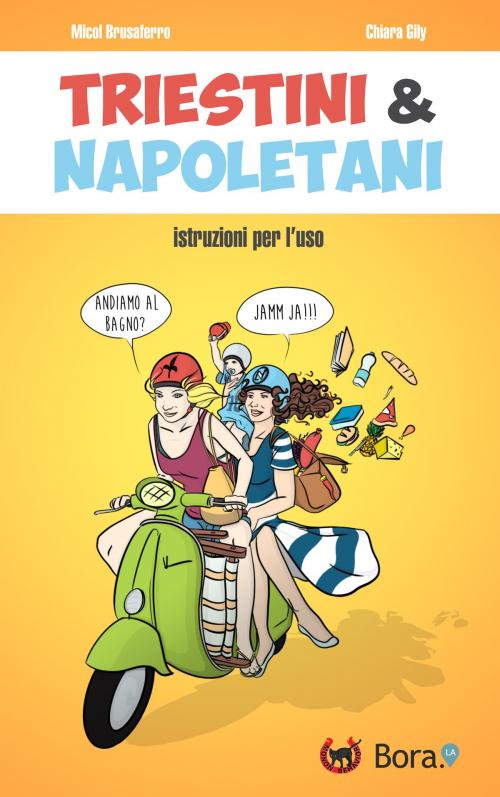 Cover of the book Triestini e Napoletani by Chiara Gily, Micol Brusaferro, Bora.La