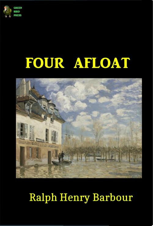 Cover of the book Four Afloat by Ralph Henry Barbour, Green Bird Press