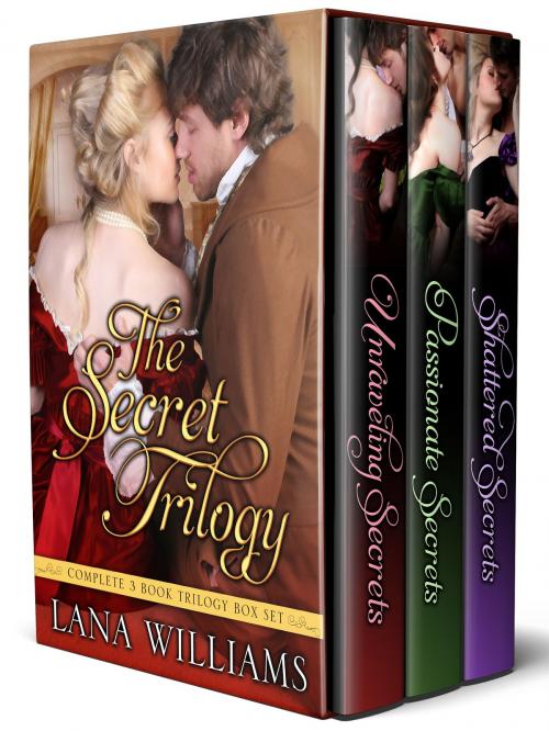 Cover of the book The Secret Trilogy Box Set by Lana Williams, Lana Williams
