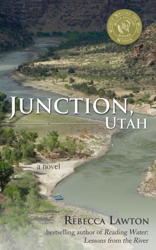 Cover of the book Junction, Utah by Rebecca Lawton, Wavegirl Books