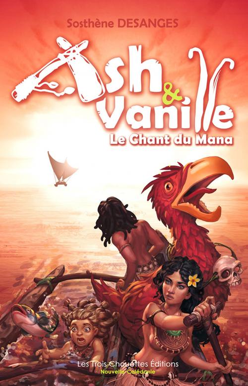 Cover of the book Le Chant du Mana by Sosthene Desanges, Les Trois Chouettes Editions