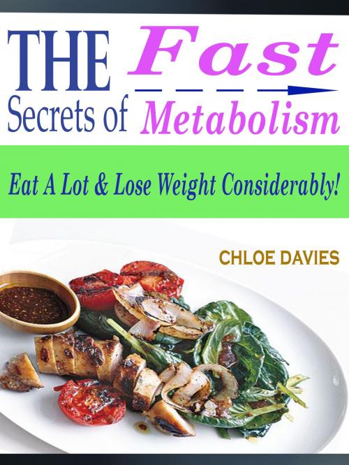 Cover of the book The Secrets of Fast Metabolism by Chloe Davies, Bhikhubhai C Mistry