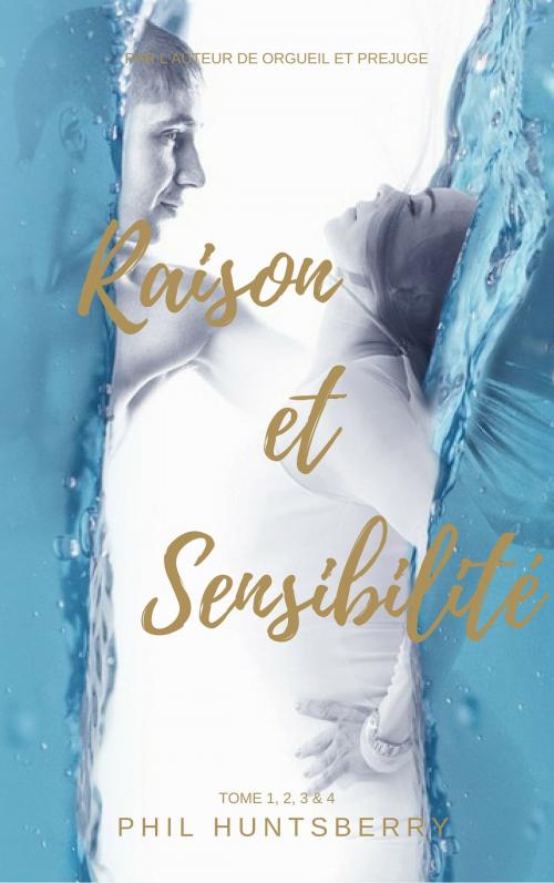 Cover of the book Raison et Sensibilité (Version complète Tome 1, 2, 3 & 4) by Jane Austen, Isabelle de Montolieu, koumimi