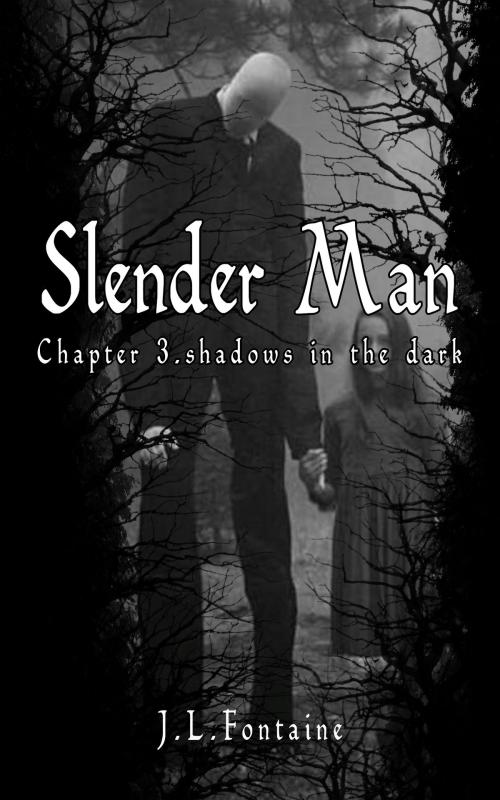 Cover of the book Slender Man Chapter 3 by Jamie Fontaine, J. Fontaine