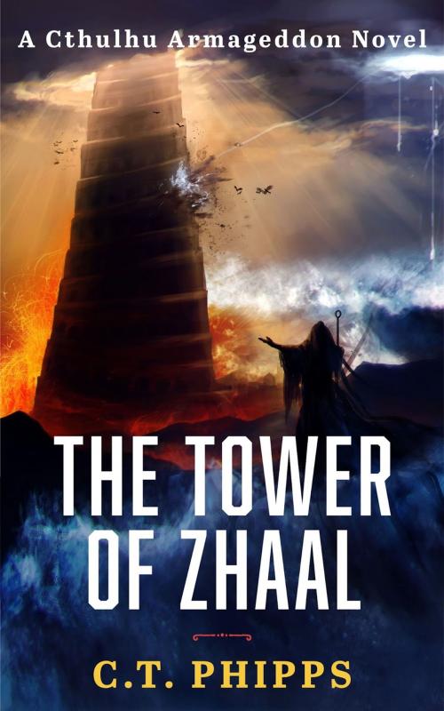 Cover of the book The Tower of Zhaal by C. T. Phipps, Crossroad Press