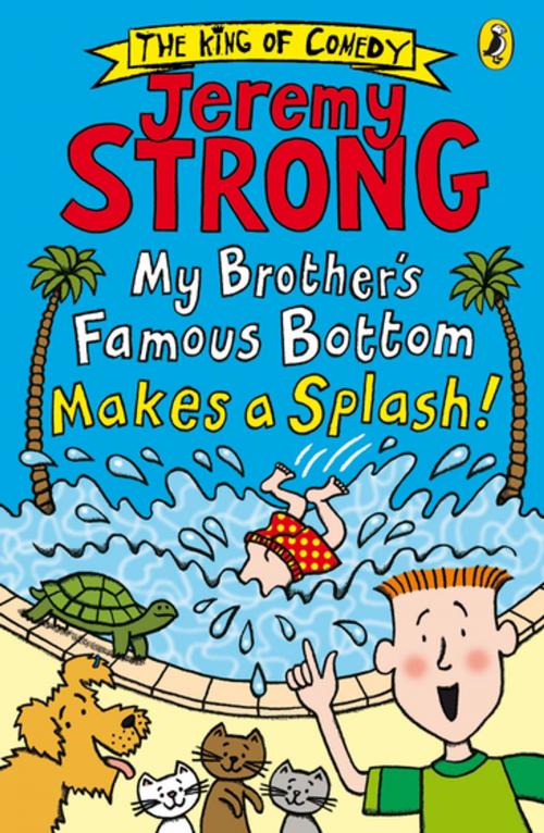 Cover of the book My Brother’s Famous Bottom Makes a Splash! by Jeremy Strong, Penguin Books Ltd