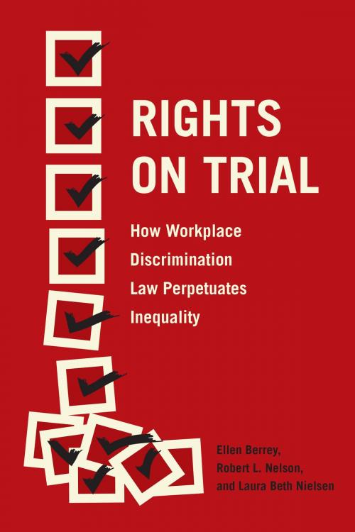 Cover of the book Rights on Trial by Ellen Berrey, Robert L. Nelson, Laura Beth Nielsen, University of Chicago Press