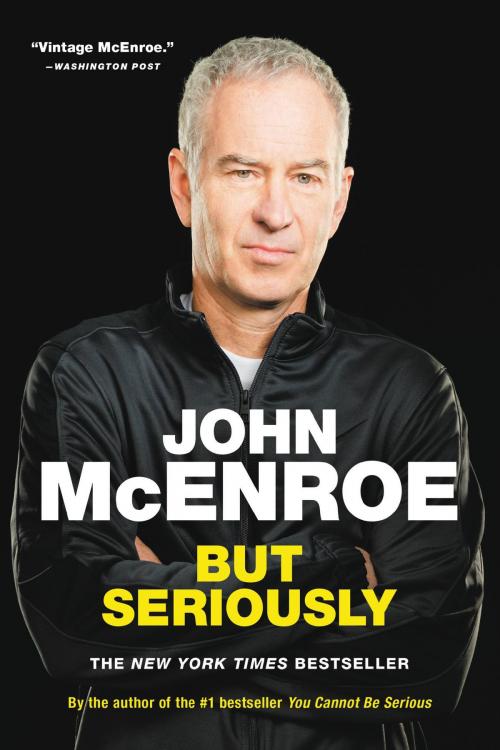 Cover of the book But Seriously by John McEnroe, Little, Brown and Company