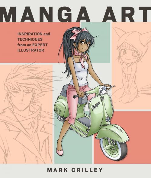Cover of the book Manga Art by Mark Crilley, Potter/Ten Speed/Harmony/Rodale