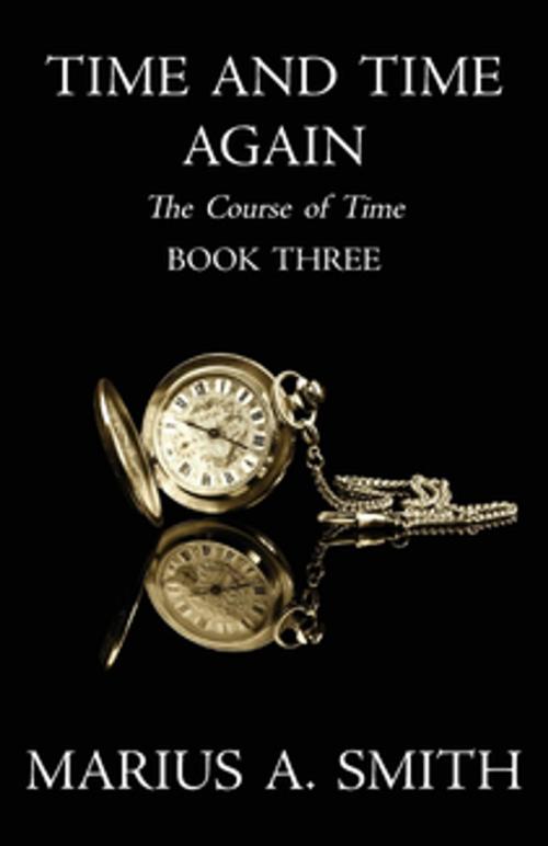 Cover of the book Time and Time Again by Marius A. Smith, Martin Hanbury