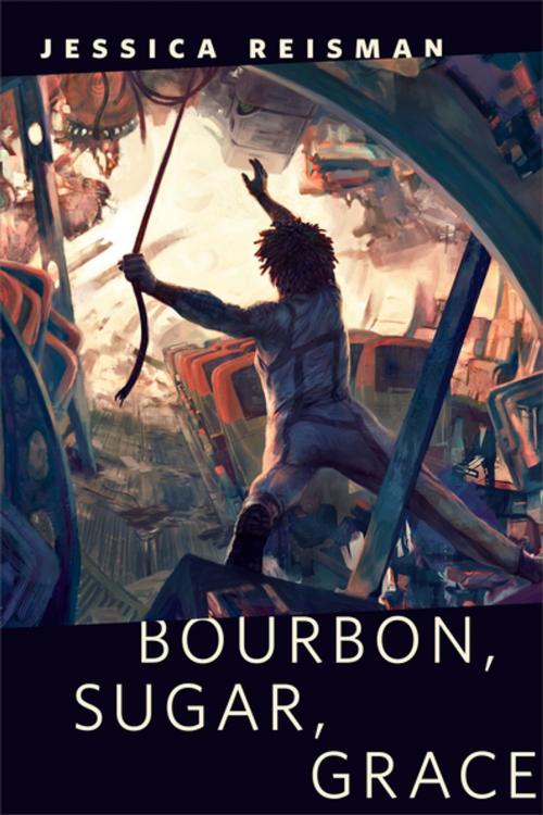 Cover of the book Bourbon, Sugar, Grace by Jessica Reisman, Tom Doherty Associates