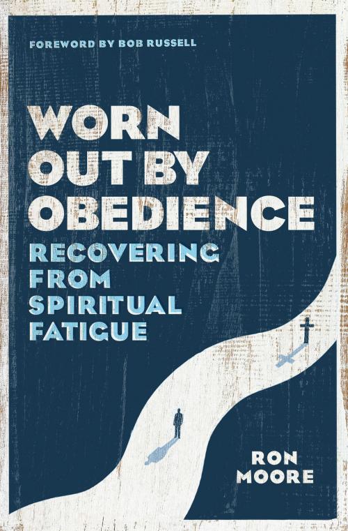 Cover of the book Worn Out by Obedience by Ron Moore, Moody Publishers