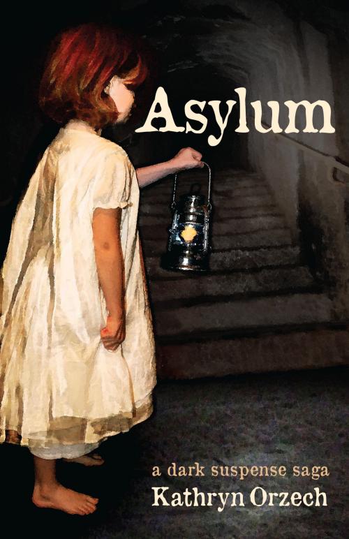Cover of the book Asylum by Kathryn Orzech, Dreamwatch Press