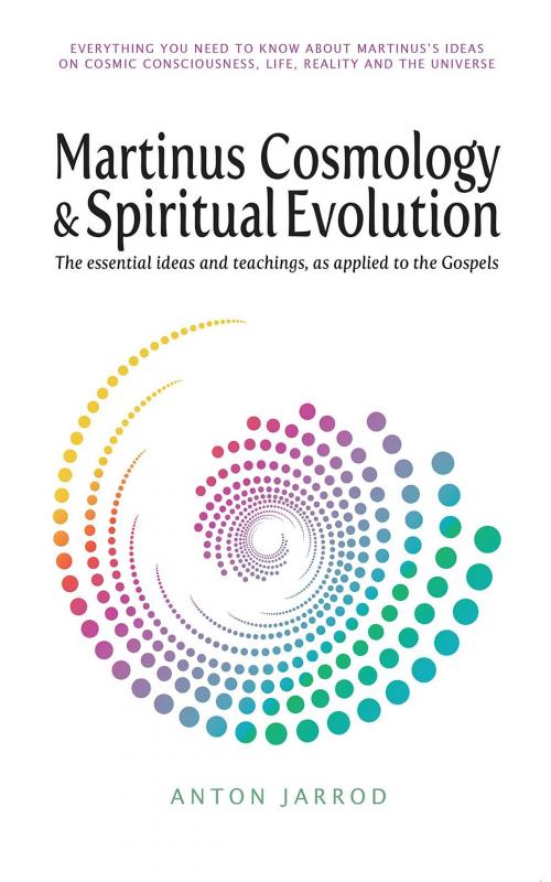 Cover of the book Martinus Cosmology and Spiritual Evolution by Anton Jarrod, Light Pillar Press