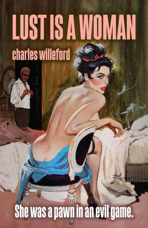 Cover of the book Lust is a Woman by Charles Willeford, Automat.Press