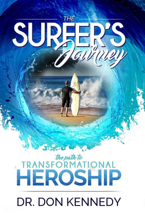 Cover of the book The Surfer's Journey by Dr. Don Kennedy, The Surfers Journey