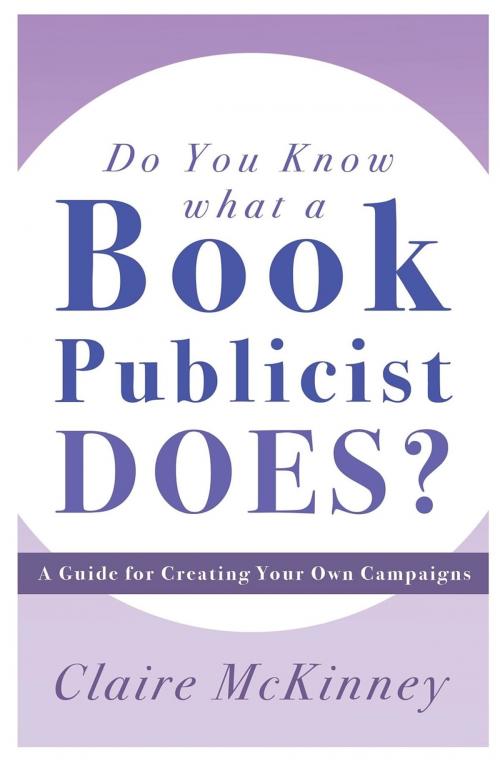 Cover of the book Do You Know What a Book Publicist Does? by Claire McKinney, Plum Bay Publishing, LLC