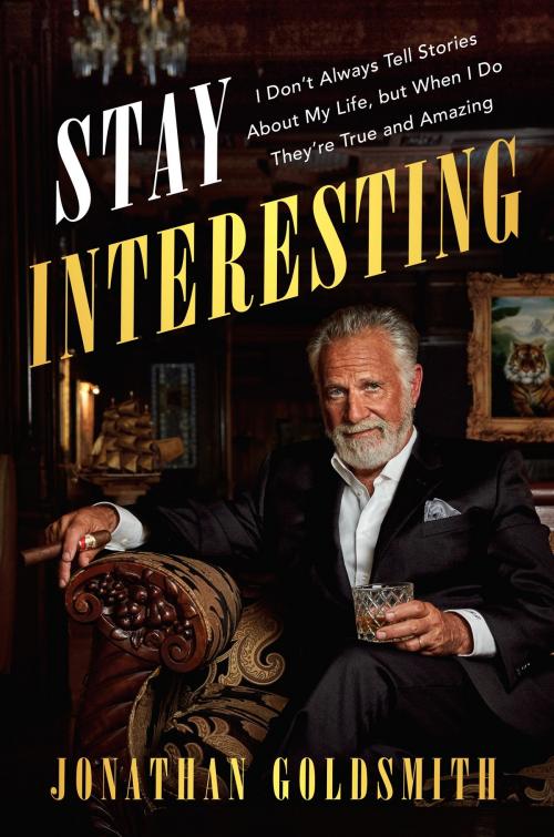 Cover of the book Stay Interesting by Jonathan Goldsmith, Penguin Publishing Group